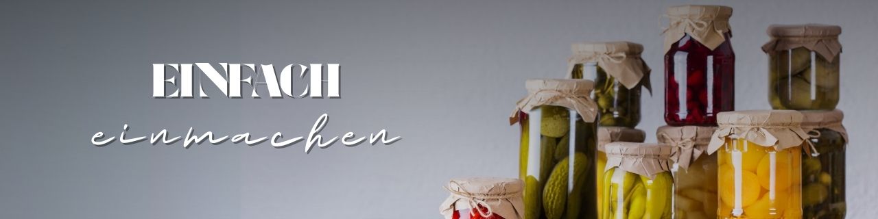 Einfach einmachen im Herbst Einfach einmachen im Herbst